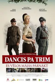 Танец на троих / Dancis pa trim (2011)