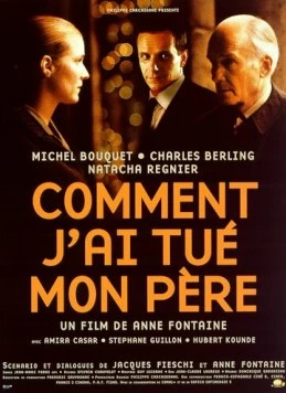 Как я убил своего отца / Comment j'ai tué mon père (2001)