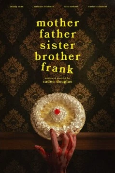 Мама, Папа, Сестра, Брат и Фрэнк / Mother Father Sister Brother Frank (2024)