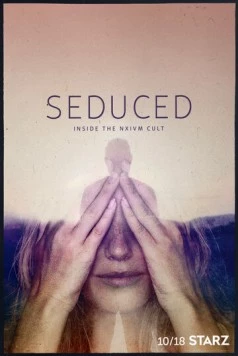 Соблазненные: Внутри культа NXIVM / Seduced: Inside the NXIVM Cult (2020)