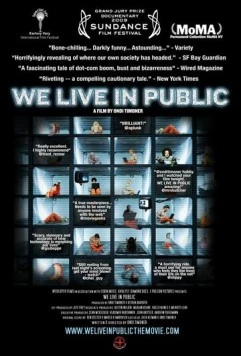 Мы живем на людях / We Live in Public (2009)