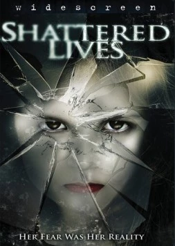 Разбитые жизни / Shattered Lives (2009)