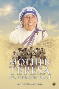 Мать Тереза: Нет большей любви / Mother Teresa: No Greater Love (2022)