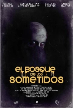 Лес мучений / El Bosque de los Sometidos (2012)
