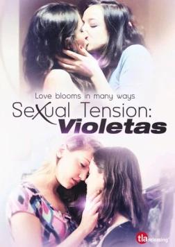 Сексуальное напряжение, Часть 2: Фиалки / Tensión sexual, Volumen 2: Violetas (2013)