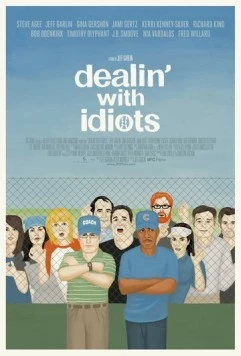Дела с идиотами / Dealin' with Idiots (2013)
