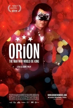 Орион / Orion: The Man Who Would Be King (2015)
