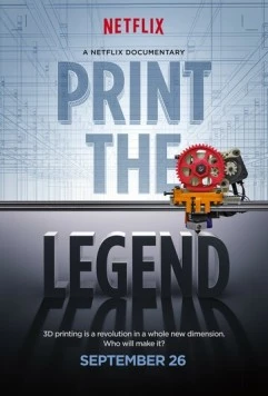 Принтер будущего / Print the Legend (2014)