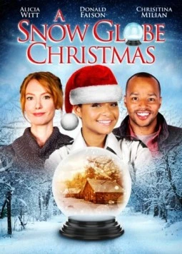 Снежный шар / A Snow Globe Christmas (2013)