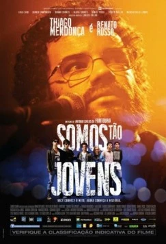 Мы так молоды / Somos Tão Jovens (2013)