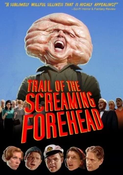Похитители лбов / Trail of the Screaming Forehead (2007)