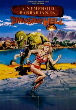 Дикарка-нимфоманка в аду у динозавров / A Nymphoid Barbarian in Dinosaur Hell (1990)