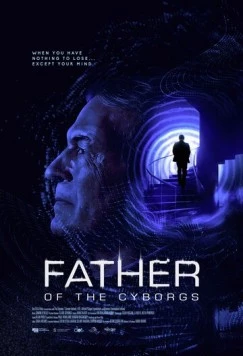 Отец киборгов / The Father of the Cyborgs (2021)
