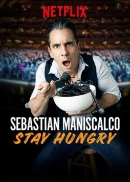 Себастьян Манискалко: Оставайся голодным / Sebastian Maniscalco: Stay Hungry (2019)