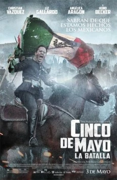 Пятое мая: Битва / Cinco de Mayo: La batalla (2013)