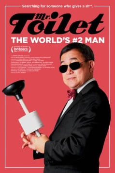 Мистер Туалет: Второй человек в мире / Mr. Toilet: The World's #2 Man (2019)