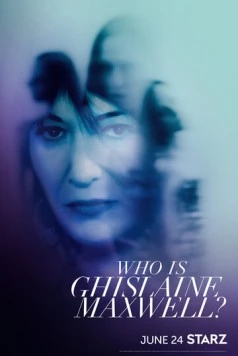 Кто такая Гилейн Максвелл? / Who Is Ghislaine Maxwell? (2022)
