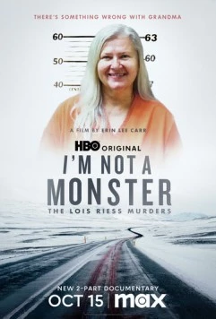 Я не монстр: Убийства Лоис Рисс / I'm Not a Monster: The Lois Riess Murders (2024)