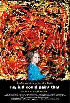 Мой малыш смог бы это нарисовать / My Kid Could Paint That (2007)