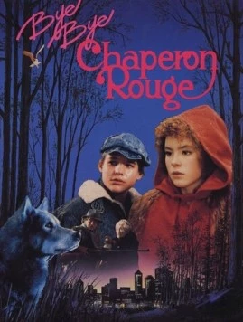 Прощай, Красная Шапочка / Bye bye chaperon rouge (1988)