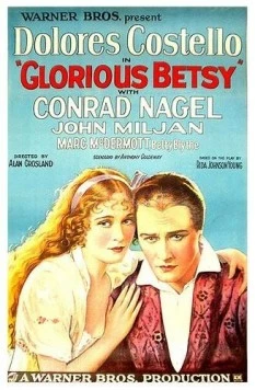 Знаменитая Бетси / Glorious Betsy (1928)