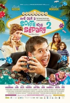 Пока удача не разлучит нас 2 / Até que a Sorte nos Separe 2 (2013)
