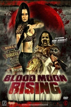 Восход кровавой луны / Blood Moon Rising (2009)