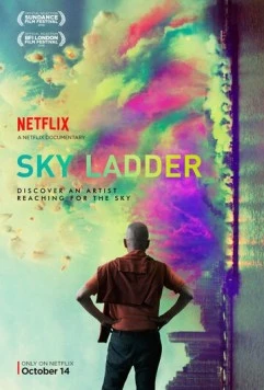 Лестница в небо: Искусство Цай Гоцяна / Sky Ladder: The Art of Cai Guo-Qiang (2016)