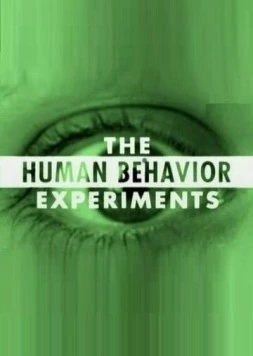 Опыты над поведением человека / The Human Behavior Experiments (2006)