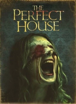 Идеальный дом / The Perfect House (2013)