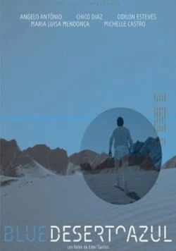 Голубая пустыня / Deserto Azul (2013)