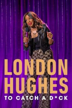 Лондон Хьюз: Охота на мужчин / London Hughes: To Catch a Dick (2020)
