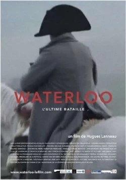 Последняя битва / Waterloo, l'ultime bataille (2015)