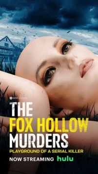 Убийства в Фокс Холлоу: Игровая площадка Серийного Убийцы / The Fox Hollow Murders: Playground of a Serial Killer (2025)
