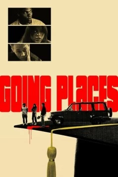 Влипли по-крупному / Going Places (2025)