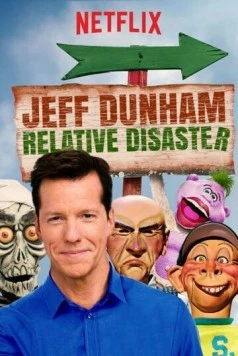 Джефф Данэм: Относительная катастрофа / Jeff Dunham: Relative Disaster (2017)