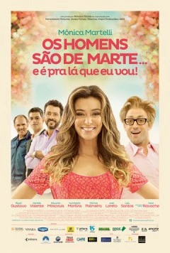 Все мужчины с Марса, туда я и отправлюсь / Os Homens São de Marte... E é pra Lá que Eu Vou! (2014)