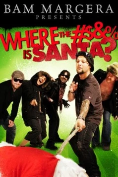 Бэм Марджера представляет: Где гребаный Санта? / Bam Margera Presents: Where the #$&% Is Santa? (2008)