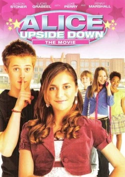 Алиса вверх тормашками / Alice Upside Down (2007)