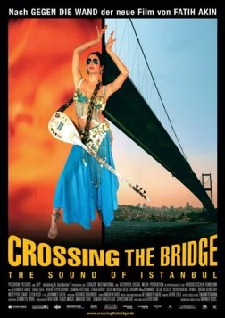 По ту сторону Босфора / Crossing the Bridge: The Sound of Istanbul (2005)