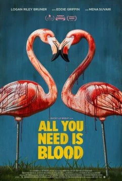 Всё, что тебе нужно, это кровь / All You Need Is Blood (2023)
