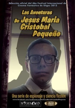 Приключения Хесуса Марии Кристобаля Пекеньо / Las aventuras de Jesús María Cristóbal Pequeño (2013)