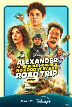 Александр и ужасная, кошмарная, нехорошая, очень плохая поездка / Alexander and the Terrible, Horrible, No Good, Very Bad Road Trip (2025)