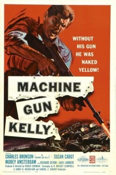 Пулеметчик Келли / Machine Gun Kelly (1958)