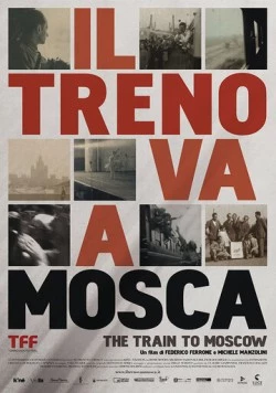 Поезд едет в Москву: Путешествие в Утопию / Il treno va a Mosca (2013)