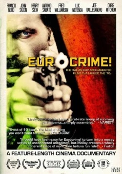 Еврокрайм! Итальянские криминальные фильмы 70-х годов / Eurocrime! The Italian Cop and Gangster Films That Ruled the '70s (2012)