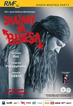 Обреченный на блюз / Skazany na bluesa (2005)