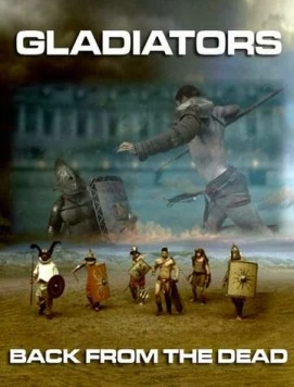 Гладиаторы: Возрождение / Gladiators: Back from the Dead (2010)