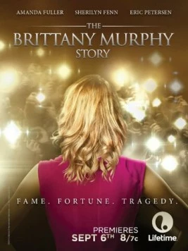 История Бриттани Мерфи / The Brittany Murphy Story (2014)