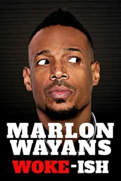 Марлон Уэйанс: Типа в теме / Marlon Wayans: Woke-ish (2018)